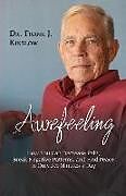 Couverture cartonnée Awefeeling: How You Can Decrease Pain, Break Negative Patterns, and Find Peace in Only 31&#8260;2 Minutes a Day de Frank J. Kinslow