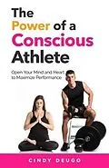 E-Book (epub) The Power of a Conscious Athlete von Cindy Deugo