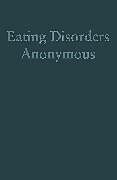 Couverture cartonnée Eating Disorders Anonymous de The General Service Board of Eating Disorders Anonymous Inc