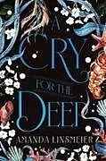 Kartonierter Einband A Cry for the Deep von Amanda Linsmeier