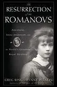 Kartonierter Einband The Resurrection of the Romanovs von Greg King, Penny Wilson
