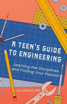 E-Book (epub) A Teen's Guide to Engineering von Jim Gifford