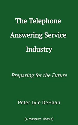 eBook (epub) The Telephone Answering Service Industry de Peter Lyle DeHaan