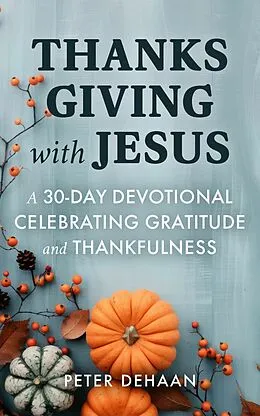 E-Book (epub) Thanksgiving with Jesus von Peter DeHaan