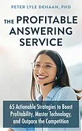E-Book (epub) The Profitable Answering Service von Peter Lyle DeHaan