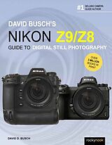 Kartonierter Einband David Busch's Nikon Z9/Z8 Guide to Digital Still Photography von David D Busch