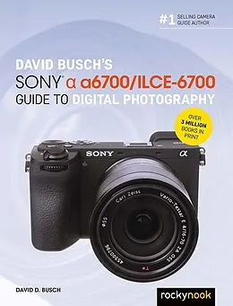 E-Book (pdf) David Busch's Sony Alpha a6700/ILCE-6700 Guide to Digital Photography von David D. Busch