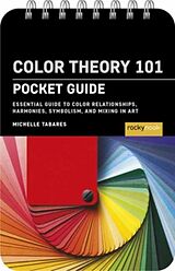 Kartonierter Einband Color Theory 101: Pocket Guide von Michelle Tabares