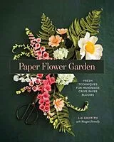 Kartonierter Einband (Kt) Paper Flower Garden von Lia Griffith, Meagan Donnelly
