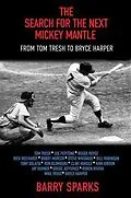 E-Book (epub) The Search for the Next Mickey Mantle von Barry Sparks
