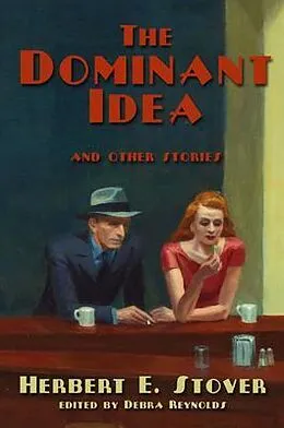 E-Book (epub) The Dominant Idea and Other Stories von Herbert Stover