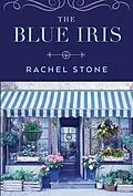 E-Book (epub) The Blue Iris von Rachel Stone