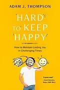 E-Book (epub) Hard to Keep Happy von Adam J Thompson