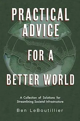 E-Book (epub) Practical Advice for a Better World von Ben Leboutillier