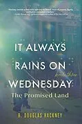 E-Book (epub) It Always Rains on Wednesday, Book Three von R. Douglas Hackney