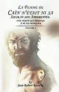 E-Book (epub) La Femme de Caïn n'était ni sa Soeur ni son Apparentée von Jean Robert Revolus