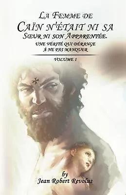 E-Book (epub) La Femme de Caïn n'était ni sa Soeur ni son Apparentée von Jean Robert Revolus