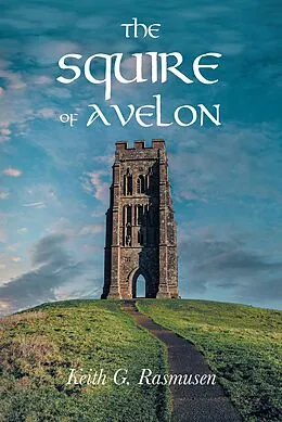 E-Book (epub) The Squire of Avelon von Keith G. Rasmusen