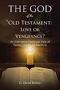E-Book (epub) The God of the Old Testament: Love or Vengeance? von G. David Bedney