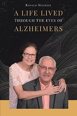 E-Book (epub) A Life Lived Through the Eyes of Alzheimers von Ronald Hogrefe