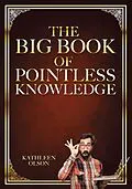 E-Book (epub) The Big Book of Pointless Knowledge von Kathleen Olson