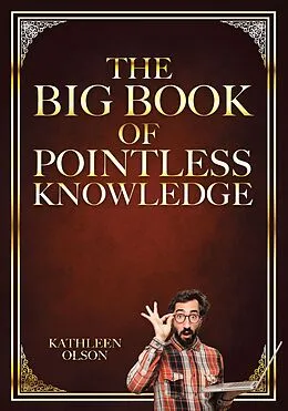 E-Book (epub) The Big Book of Pointless Knowledge von Kathleen Olson