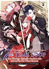 Couverture cartonnée 7th Time Loop: The Villainess Enjoys a Carefree Life Married to Her Worst Enemy! (Light Novel) Vol. 5 de Touko Amekawa, Wan Hachipisu