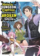 Couverture cartonnée Modern Dungeon Capture Starting with Broken Skills (Light Novel) Vol. 3 de Yuuki Kimikawa, cruelGZ