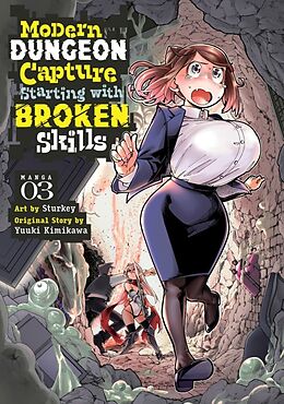 Couverture cartonnée Modern Dungeon Capture Starting with Broken Skills (Manga) Vol. 3 de Yuuki Kimikawa, Sturkey