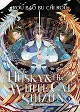Kartonierter Einband The Husky and His White Cat Shizun: Erha He Ta De Bai Mao Shizun (Novel) Vol. 9 von Bao Bu Chi Rou Rou