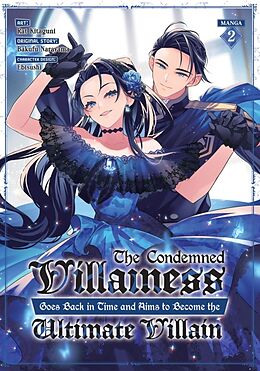 Kartonierter Einband The Condemned Villainess Goes Back in Time and Aims to Become the Ultimate Villain (Manga) Vol. 2 von Bakufu Narayama, Rat Kitaguni, Ebisushi