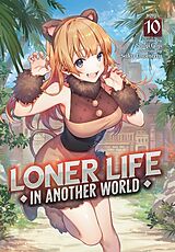 Broschiert Loner Life in Another World Vol. 10 von Shoji Goji