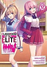 Kartonierter Einband Classroom of the Elite (Manga) Vol. 12 von Syougo Kinugasa, Yuyu Ichino, Tomoseshunsaku