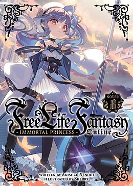 Couverture cartonnée Free Life Fantasy Online: Immortal Princess (Light Novel) Vol. 8 de Akisuzu Nenohi, Sherry