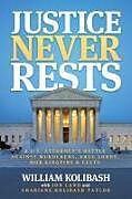 Couverture cartonnée Justice Never Rests de William Kolibash, Shariane Kolibash Taylor