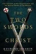 Fester Einband The Two Swords of Christ von Raymond Ibrahim