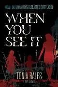 Kartonierter Einband When You See It von Tonia Bales, Amy Jauman