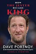 E-Book (epub) How the Jester Became King: Dave Portnoy and the Unauthorized Real Story of Barstool Sports von Charlie Stanton