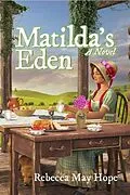 E-Book (epub) Matilda's Eden von Gabriel's Horn, Rebecca May Hope