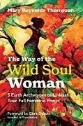 Kartonierter Einband The Way of the Wild Soul Woman von Mary Reynolds Thompson