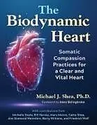 Kartonierter Einband (Kt) The Biodynamic Heart von Michael J Shea