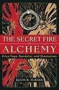 Couverture cartonnée The Secret Fire of Alchemy de Kevin B. Turner