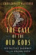 Couverture cartonnée The Call of the Old Gods de Christopher Mcintosh