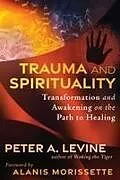Fester Einband Trauma and Spirituality von Peter A Levine