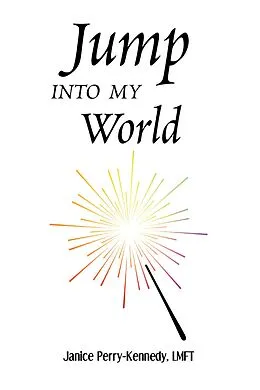 E-Book (epub) Jump Into My World von Janice Perry-Kennedy Lmft