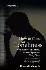 eBook (epub) How to Cope with Loneliness after the Loss of a Friend or Your Spouse of Many Years de Kenneth E. Murrey
