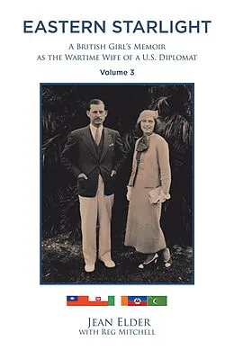 E-Book (epub) Eastern Starlight, A British Girl's Memoir as the Wartime Wife of a U.S. Diplomat von Jean Elder With Reg Mitchell