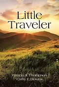 E-Book (epub) Little Traveler von Patricia A. Thompson, Cathy E. Downs