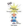 E-Book (epub) Seasons Reasons; Through the Eyes of a Child von Lori Lynn