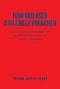 E-Book (epub) How God Used a Hillbilly Preacher von Pastor Jack H. Jones